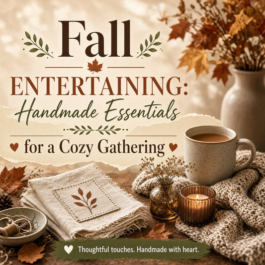 Fall Entertaining Ideas: Handmade Essentials for Cozy Gatherings