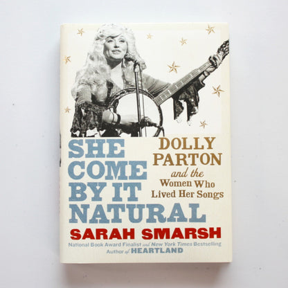 She Come by it Natural: Dolly Parton and the Woman Who Lived Her Songs - Made in the USA