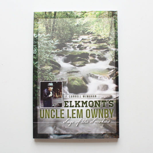 Elkmont's Uncle Lem Ownby Sage of the Smokies - Made in the USA