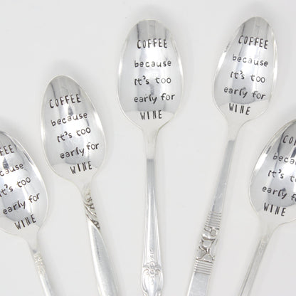 Vintage Stamped Spoons - Coffee Because It's Too Early for Wine - Made in the USA