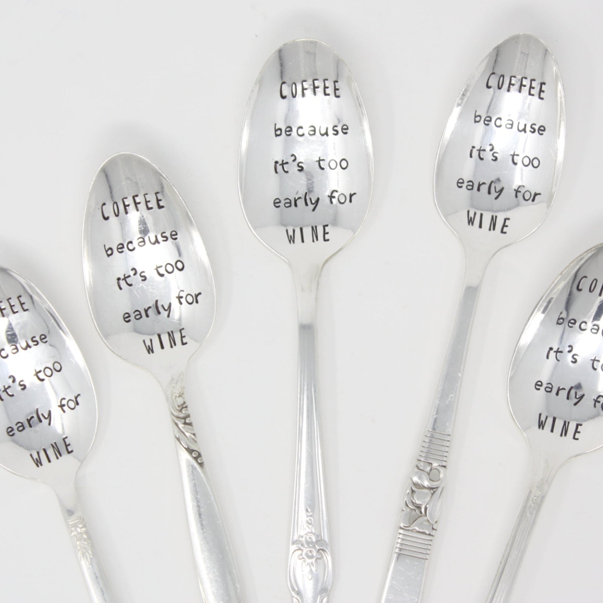 Vintage Stamped Spoons - Coffee Because It's Too Early for Wine - Made in the USA