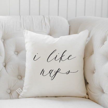 I Like Naps Pillow - Made in the USA