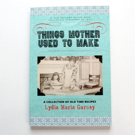 Things Mother Used to Make - Made in the USA