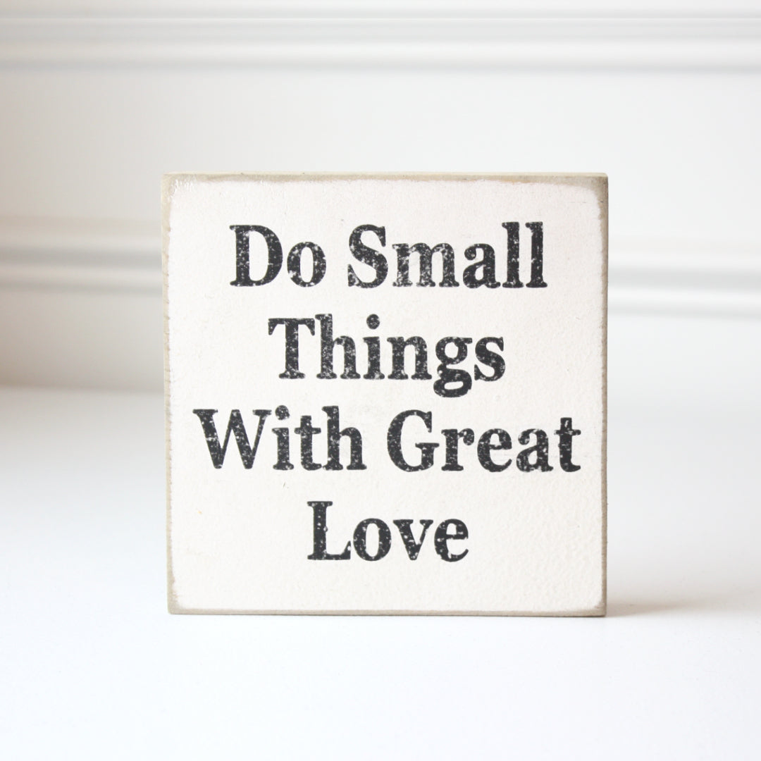 Do Small Things with Great Love - Wood Sign - Made in the USA